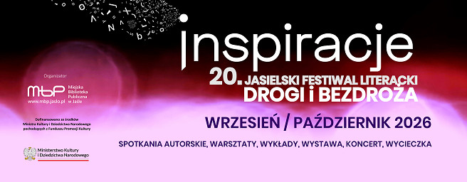 „Drogi i bezdroża” – 20. Jasielski Festiwal Literacki - Inspiracje