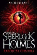 O książce Młody Sherlock Holmes. Zabójcza chmura Andrew Lane