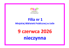 Filia nr 1 nieczynna 9 czerwca