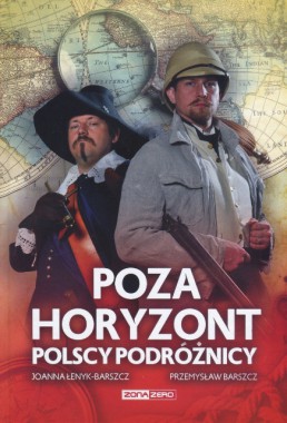 Poza horyzont: polscy podróżnicy