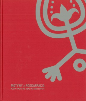 Motywy z Podkarpacia: wzory tradycyjne i na nowo odkryte