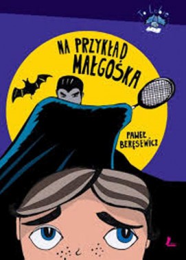 Na przykład Małgośka