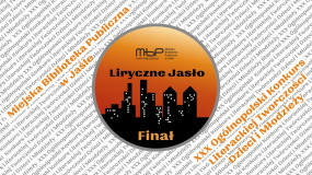 Finał XXX Ogólnopolskiego Konkursu Literackiej Twórczości Dzieci i Młodzieży „Liryczne Jasło” – Lista laureatów