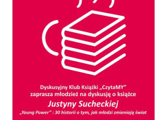Kluby: DKK „CzytaMY” - Justyna Suchecka„Young Power: 30 historii o tym, jak młodzi zmieniają świat”
